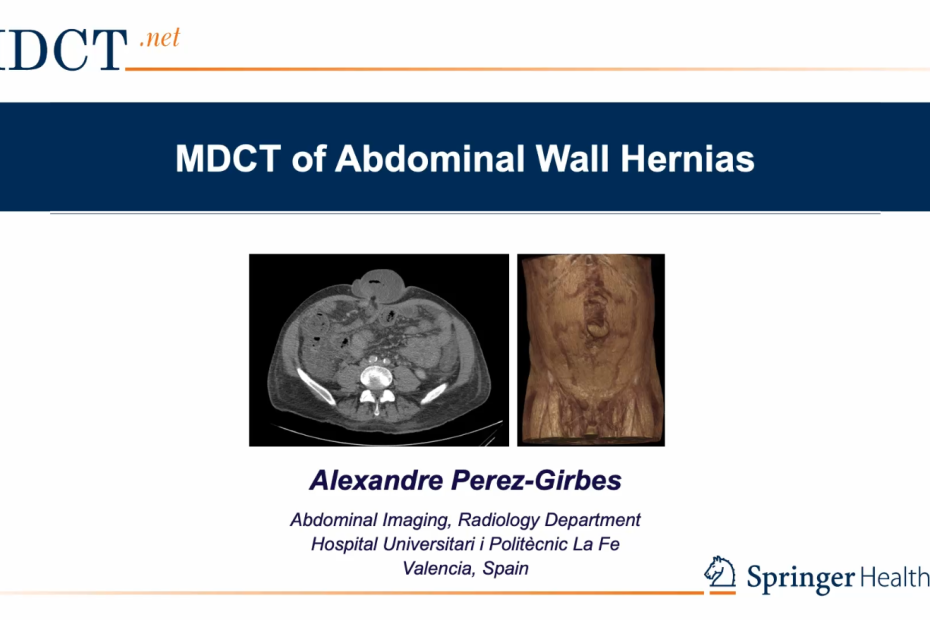 VIDEOPILL: MDCT of Abdominal Wall Hernias. A. Perez-Girbes